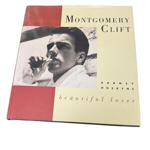 Montgomery Clift: Beautiful Loser - Hardcover By Hoskyns, Barney - GOOD